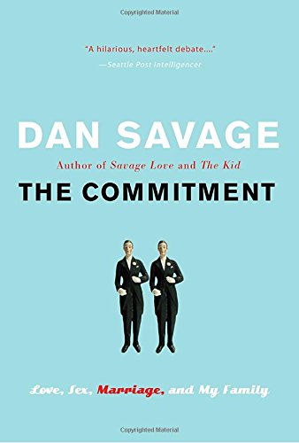 The Commitment: Love, Sex, Marriage, and My Family